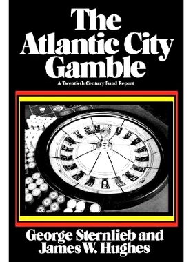 预订 The Atlantic City Gamble: A Twentieth Century Fund Report: 9780674051263