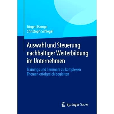 预订 Auswahl und Steuerung nachhaltiger Weiterbildung im Unternehmen: Trainings und Seminare zu komplexen Themen erfolgr