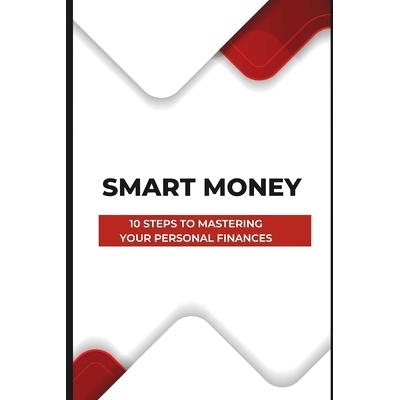 预订 Smart Money: 10 Steps to Mastering Your Personal Finances: 9798376148150