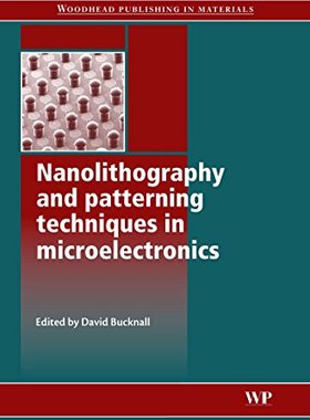 【预订】Nanolithography and Patterning Techniques in Microelectronics