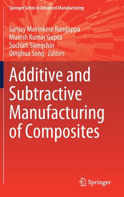 【预订】Additive and Subtractive Manufacturing of Composites 9789811631832