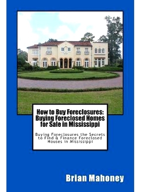 预订 How to Buy Foreclosures: Buying Foreclosed Homes for Sale in Mississippi: Buying Foreclosures the Secrets to Find &