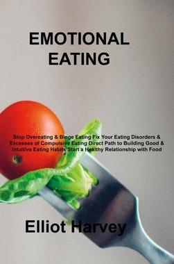 [预订]Emotional Eating: Stop Overeating & Binge Eating Fix Your Eating Disorders & Excesses of Compulsive  9781803035772