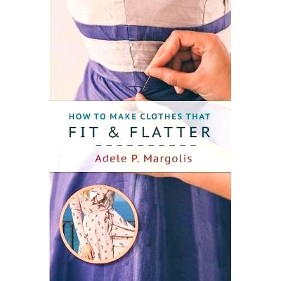 预订 How to Make Clothes That Fit and Flatter: Step-by-Step Instructions for Women: 9781626543409