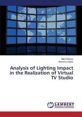 [预订]Analysis of Lighting Impact in the Realization of Virtual TV Studio 9783659707759