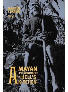 预订 A Mayan Astronomer in Hell’s Kitchen: Poems 地狱厨房里的玛雅天文学家：诗歌: 9780393321685