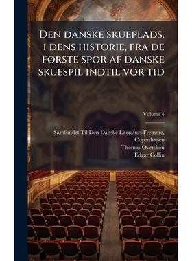 预订 Den danske skueplads, i dens historie, fra de fÃ, rste spor af danske skuespil indtil vor tid: 9781023996242
