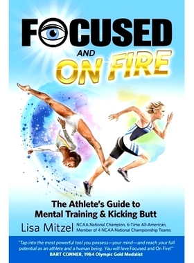 预订 Focused and On Fire: The Athlete’s Guide to Mental Training & Kicking Butt (Revised Edition, 2018): 9781724211910