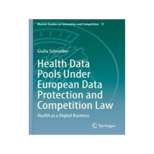 [预订]Health Data Pools Under European Data Protection and Competition Law: Health as a Digital Business 9783030954291