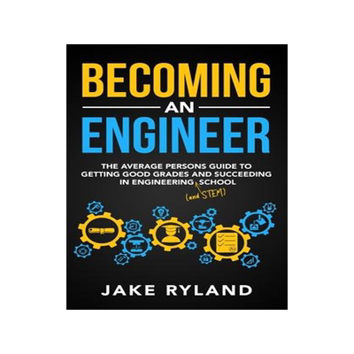 预订 []Becoming an Engineer: The Average Person’s Guide to Getting Good Grades and Succeeding in Engineer 9781735741413