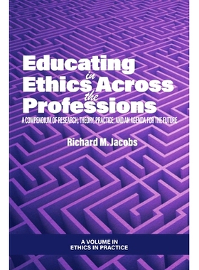 预订 Educating in Ethics Across the Professions: A Compendium of Research, Theory, Practice, and an Agenda for the Futur