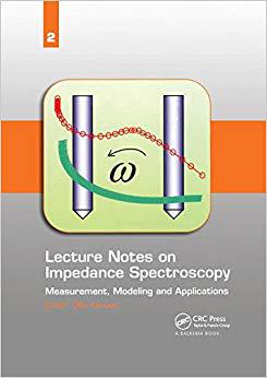【预售】Lecture Notes on Impedance Spectroscopy: Measurement, Modeling and Applications, Volume 2