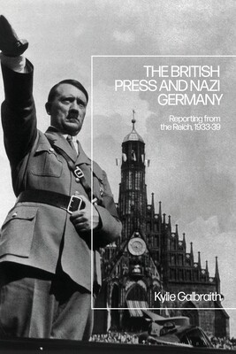 【预订】The British Press and Nazi Germany: Reporting from the Reich, 1933-9