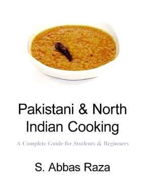 预订 Pakistani & North Indian Cooking: A Complete Guide for Students & Beginners: 9781518852589