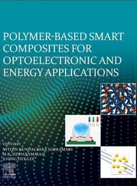 【预订】Polymer-Based Advanced Functional Composites for Optoelectronic and Energy Applications 9780128184844