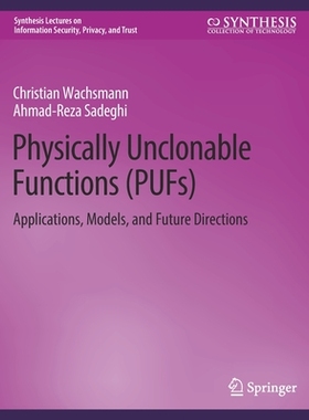 预订 Physically Unclonable Functions (Pufs): Applications, Models, and Future Directions