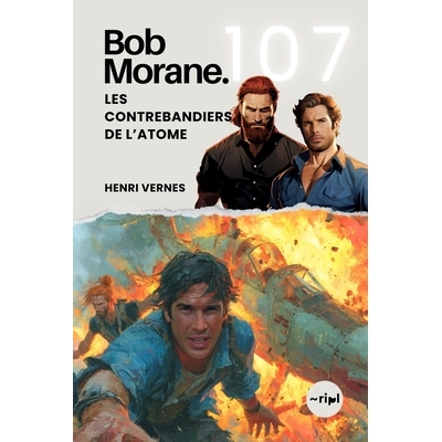 预订 Bob Morane - Les Contrebandiers de l’Atome: Tome 107 - Un Thriller d’Aventure et d’Espionnage au Rythme Effrén