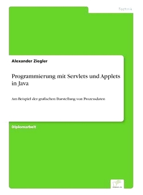 预订 Programmierung mit Servlets und Applets in Java: Am Beispiel der grafischen Darstellung von Prozessdaten: 978383865