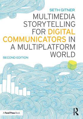 [预订]Multimedia Storytelling for Digital Communicators in a Multiplatform World 9781138332560