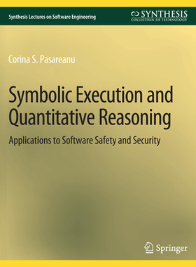 预订 Symbolic Execution and Quantitative Reasoning: Applications to Software Safety and Security