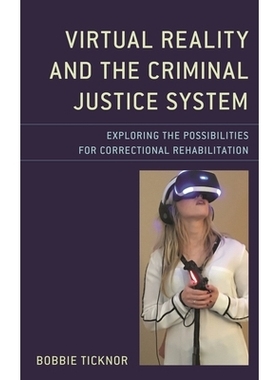 预订 Virtual Reality and the Criminal Justice System: Exploring the Possibilities for Correctional Rehabilitation 虚拟现