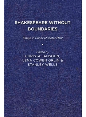 预订 Shakespeare without Boundaries: Essays in Honor of Dieter Mehl 无国界的莎士比亚：纪念迪特·梅尔的论文: 978164453157