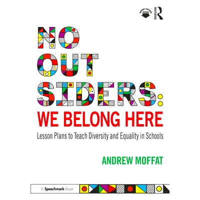 预订 No Outsiders: We Belong Here: Lesson Plans to Teach Diversity and Equality in Schools 没有外人：我们属于这里：在学