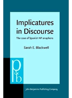 预订 Implicatures in Discourse. The case of Spanish NP anaphora.: 9789027253453