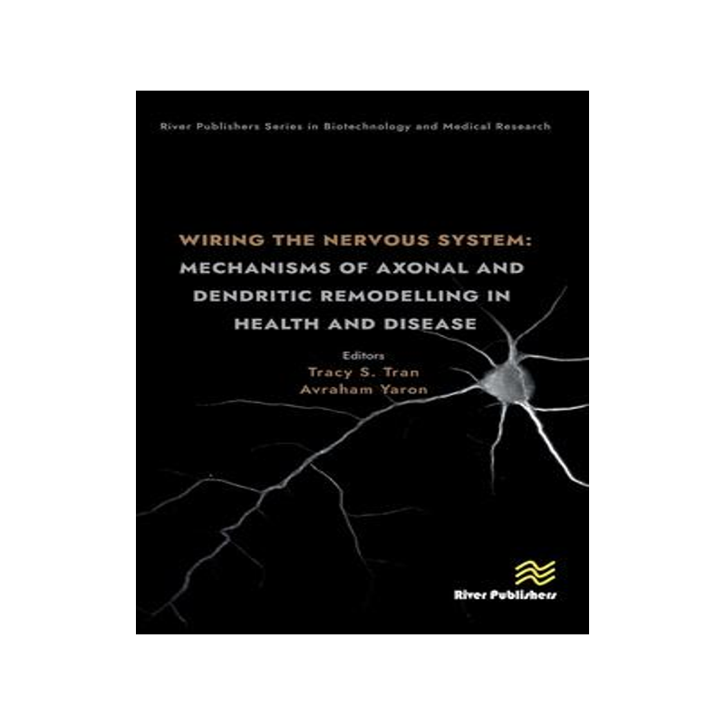 [预订]Wiring the Nervous System: Mechanisms of Axonal and Dendritic Remodelling in Health and Disease 9788770228527