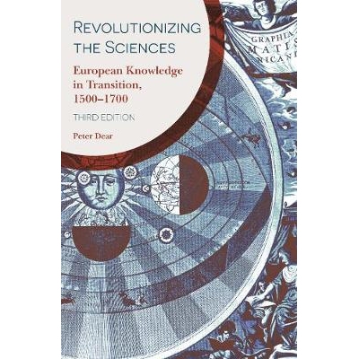 预订 Revolutionizing the Sciences: European Knowledge in Transition, 1500-1700 Third Edition *科学：欧洲知识转型，1500-1
