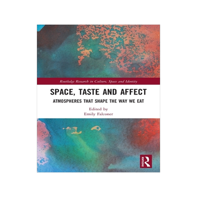 [预订]Space, Taste and Affect: Atmospheres That Shape the Way We Eat