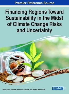 预订 Financing Regions Toward Sustainability in the Midst of Climate Change Risks and Uncertainty 在气候变化风险和不确定