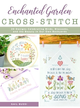 预订 Enchanted Garden Cross-Stitch: 20 Designs Celebrating Birds, Blossoms, and the Beauty in Our Own Backyards 魔法花园