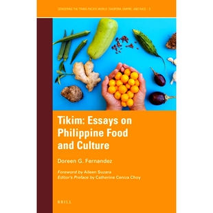 预订 Tikim: Essays on Philippine Food and Culture Tikim:关于菲律宾饮食和文化的文集: 9789004399761