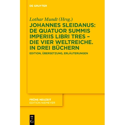 预订 Johannes Sleidanus: De quatuor summis imperiis libri tres – Die vier Weltreiche. In drei Büchern: Edition, Übers