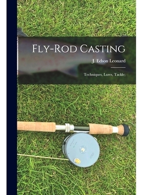 预订 Fly-rod Casting: Techniques, Lures, Tackle;: 9781014132635