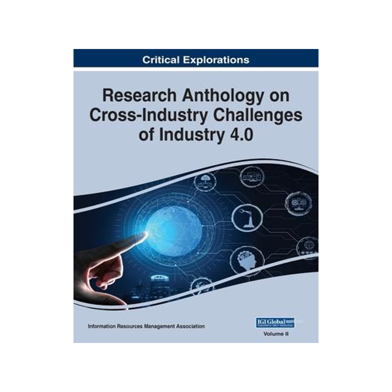 [预订]Research Anthology on Cross-Industry Challenges of Industry 4.0, VOL 2 9781668433430
