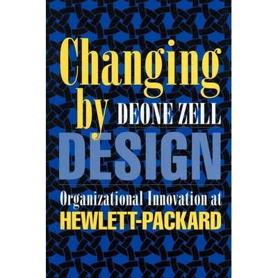 预订 Changing by Design: Organizational Innovation at Hewlett-Packard: 9780801432989
