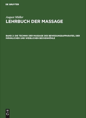 预订 Die Technik der Massage des Bewegungsapparates, der männlichen und weiblichen Beckenhöhle: 9783111250250