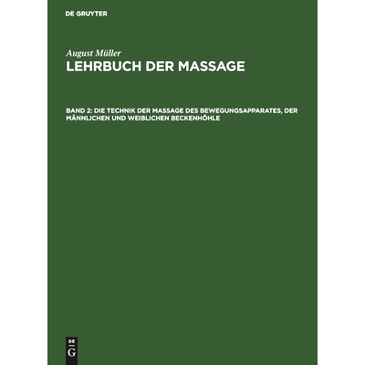 预订 Die Technik der Massage des Bewegungsapparates, der männlichen und weiblichen Beckenhöhle: 9783111250250