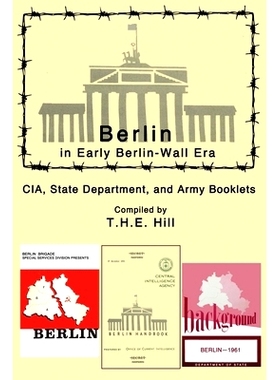 预订 Berlin in Early Berlin-Wall Era CIA, State Department, and Army Booklets: 9781496158338