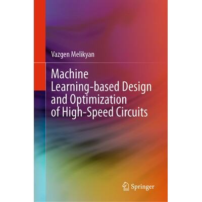 预订 Machine Learning-based Design and Optimization of High-Speed Circuits 基于机器学习的高速电路设计与优化 978303150713