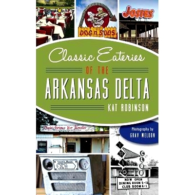 预订 Classic Eateries of the Arkansas Delta: 9781540212139