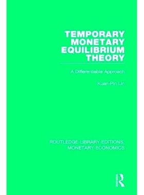 预订 Temporary Monetary Equilibrium Theory: A Differentiable Approach 临时货币均衡理论：差异化方法: 9781138745582