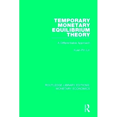 预订 Temporary Monetary Equilibrium Theory: A Differentiable Approach 临时货币均衡理论：差异化方法: 9781138745582