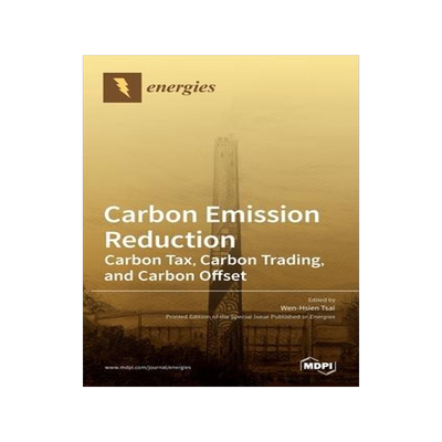[预订]Carbon Emission Reduction: Carbon Tax, Carbon Trading, and Carbon Offset 9783036501604