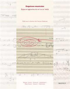 [预订]Esquisses musicales : enjeux et approches du XIXe au XXe siècle édité 9782503601144