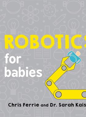 英文原版 儿童大学STEM拓展系列：机器人学 纸板书 Robotics for Babies (Baby University) Chris Ferrie