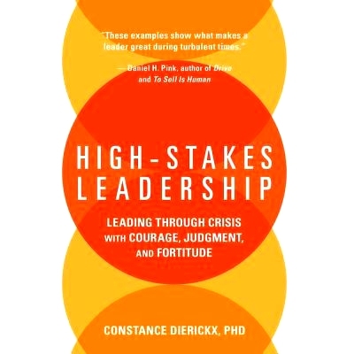 预订 High-Stakes Leadership: Leading Through Crisis with Courage, Judgment, and Fortitude 高风险领导：以判断力和勇气度过
