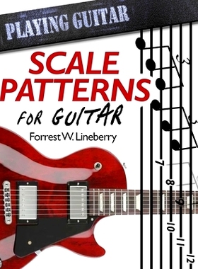 预订 Scale Patterns for Guitar: 134 Melodic Sequences for Mastering the Guitar Fretboard: 9781696447683